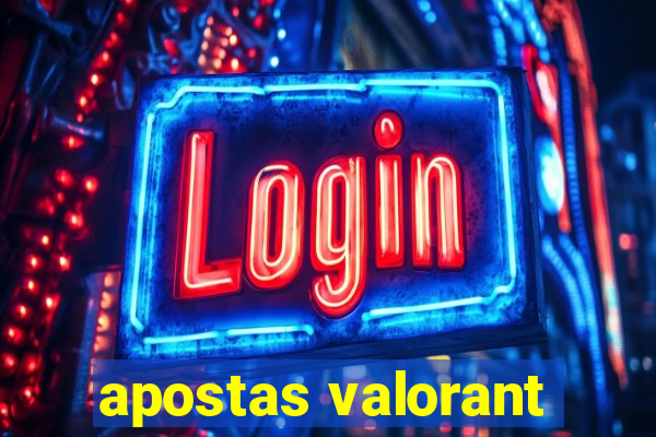 apostas valorant