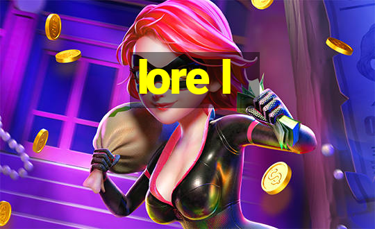 lore l