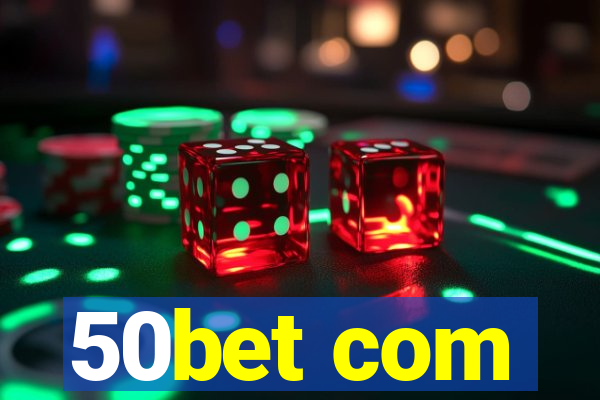 50bet com