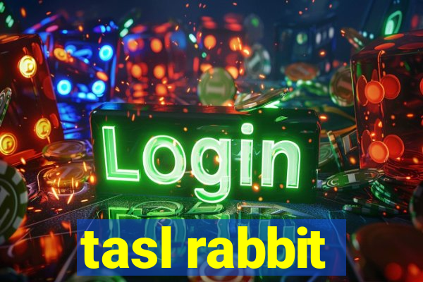 tasl rabbit