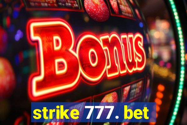 strike 777. bet