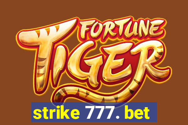 strike 777. bet