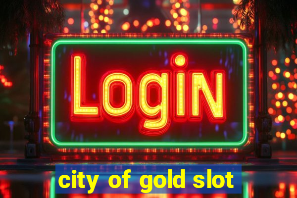 city of gold slot