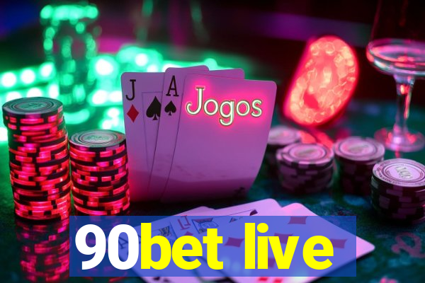 90bet live