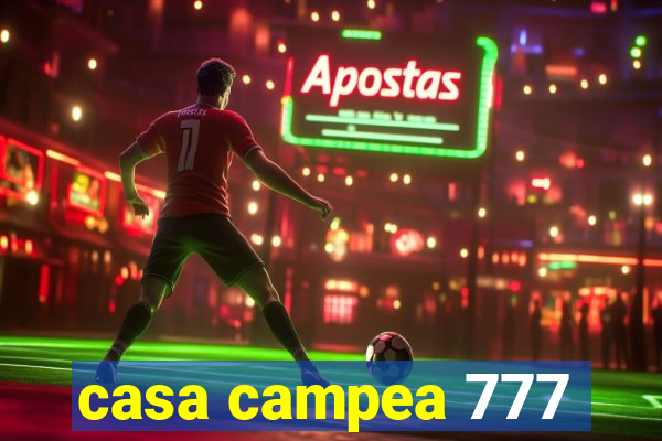 casa campea 777