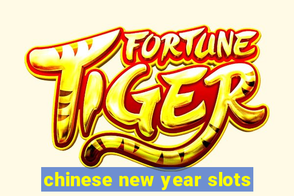 chinese new year slots