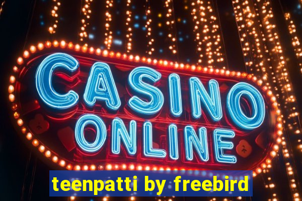 teenpatti by freebird