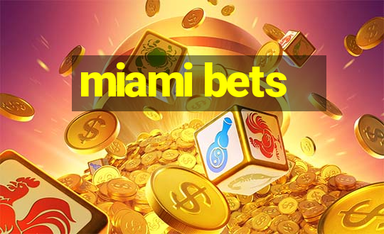 miami bets