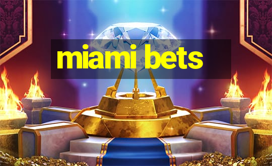 miami bets