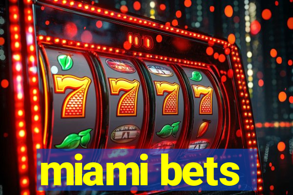 miami bets