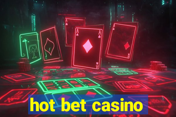 hot bet casino