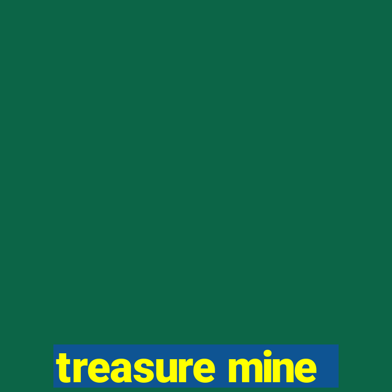 treasure mine