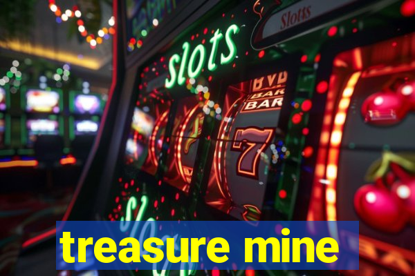 treasure mine