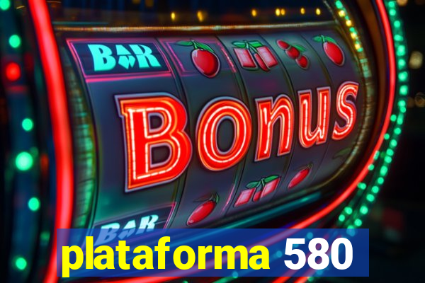 plataforma 580