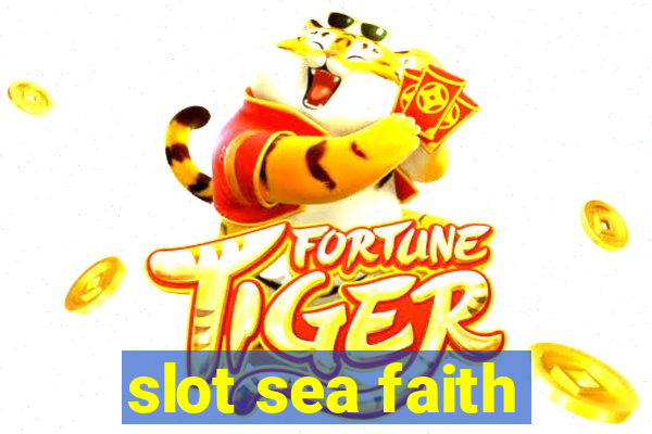 slot sea faith