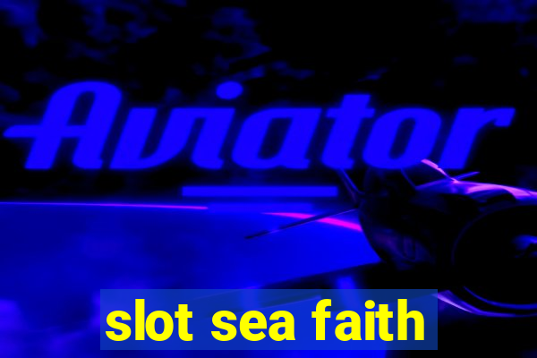 slot sea faith