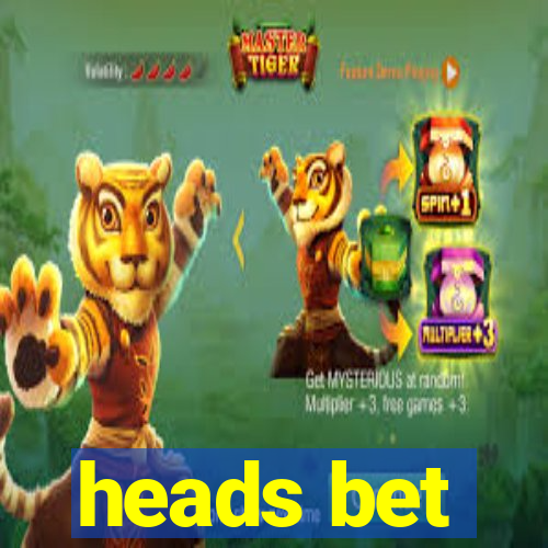 heads bet