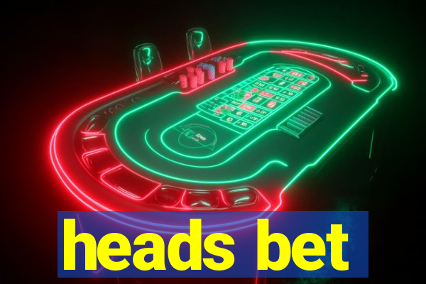 heads bet