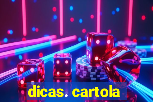 dicas. cartola