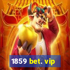 1859 bet. vip