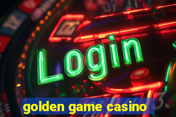 golden game casino