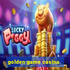 golden game casino