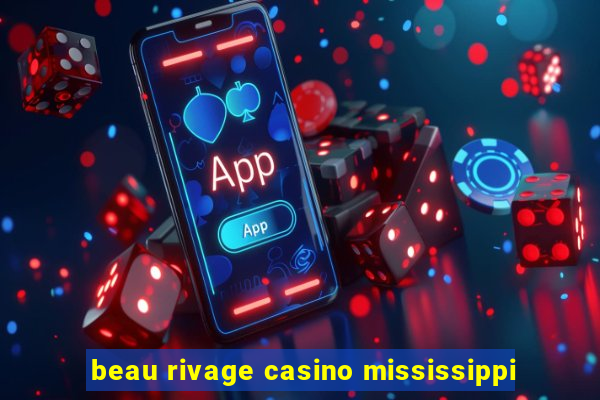 beau rivage casino mississippi