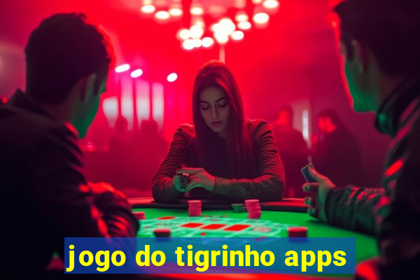 jogo do tigrinho apps