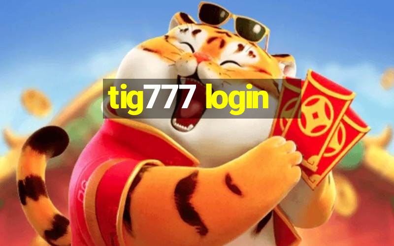 tig777 login