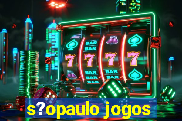 s?opaulo jogos