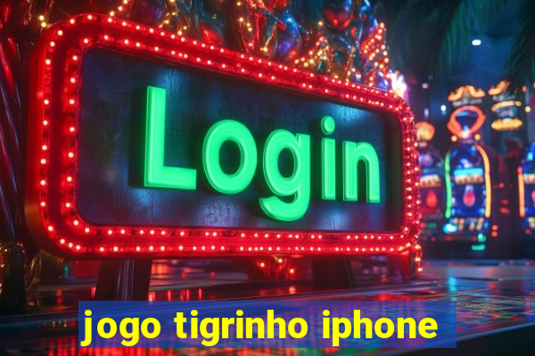 jogo tigrinho iphone