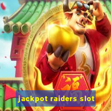 jackpot raiders slot