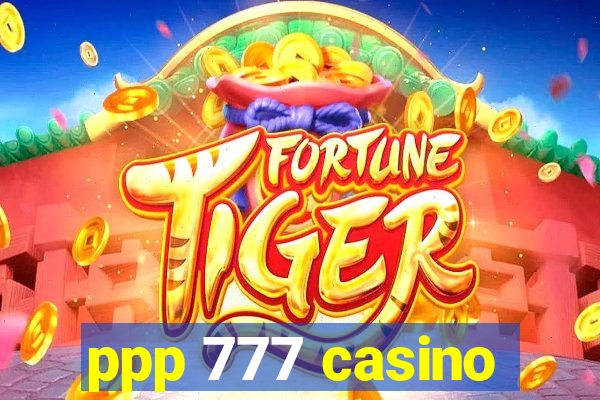 ppp 777 casino