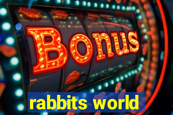 rabbits world