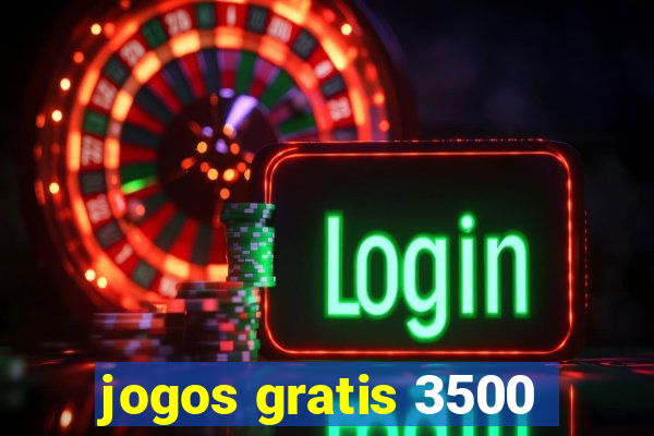 jogos gratis 3500