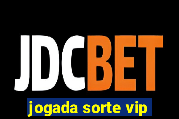 jogada sorte vip