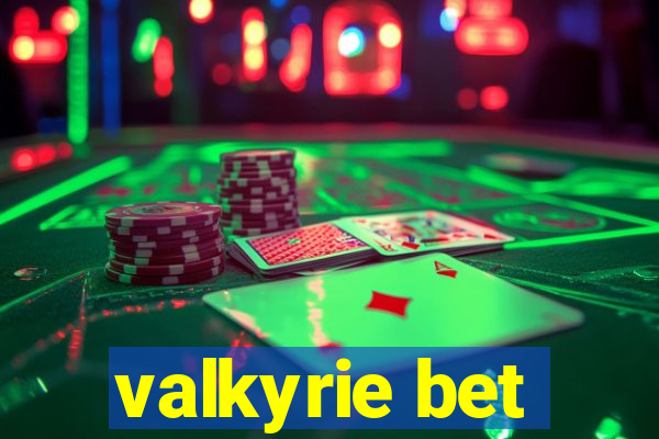 valkyrie bet