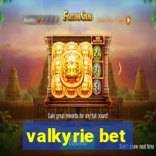 valkyrie bet