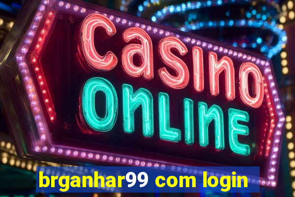 brganhar99 com login