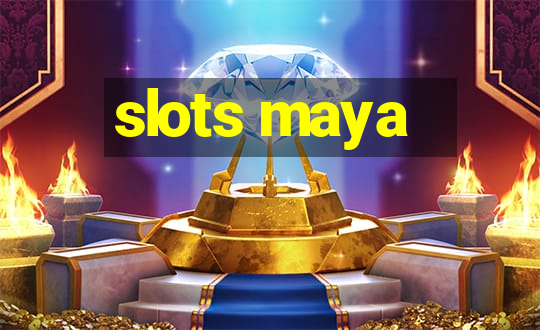 slots maya