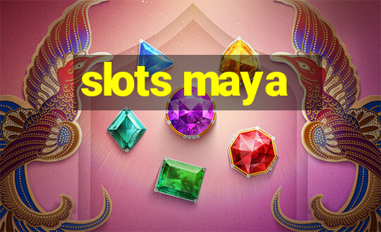 slots maya