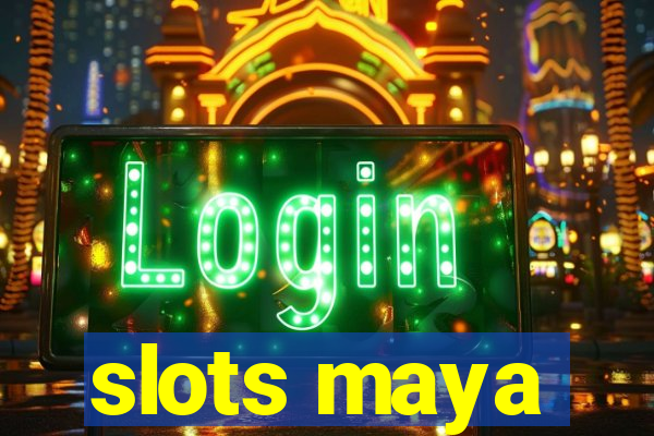 slots maya