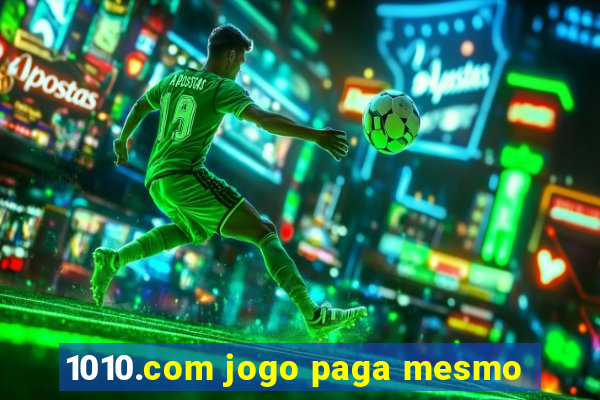 1010.com jogo paga mesmo