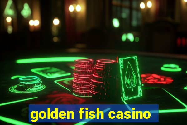 golden fish casino