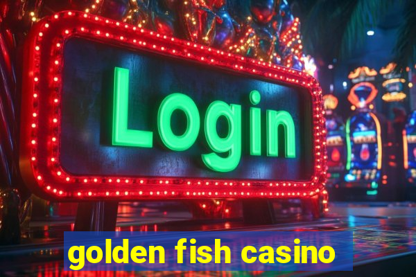 golden fish casino