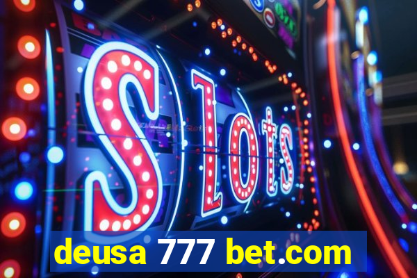 deusa 777 bet.com