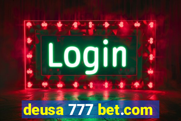 deusa 777 bet.com