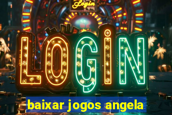 baixar jogos angela