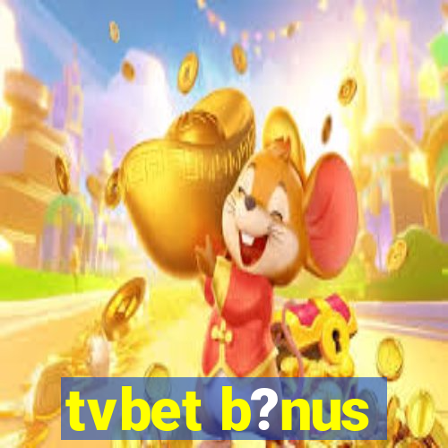 tvbet b?nus