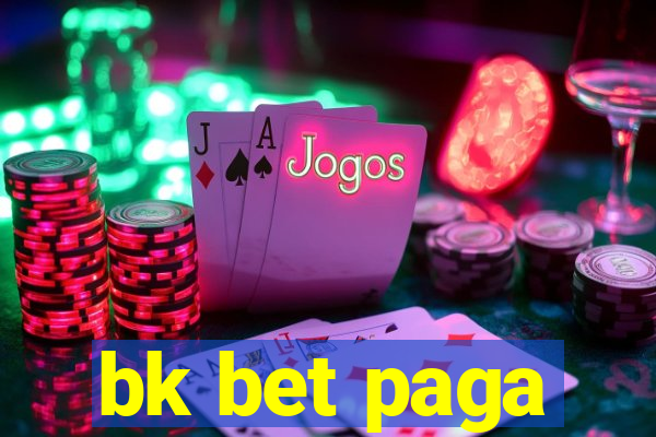 bk bet paga